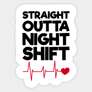 Straight Outta Night Shift Sticker